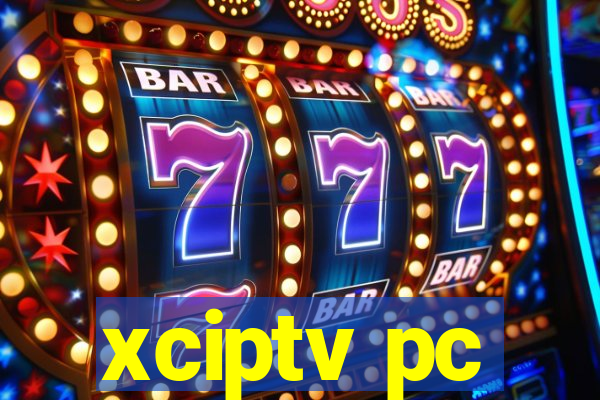 xciptv pc